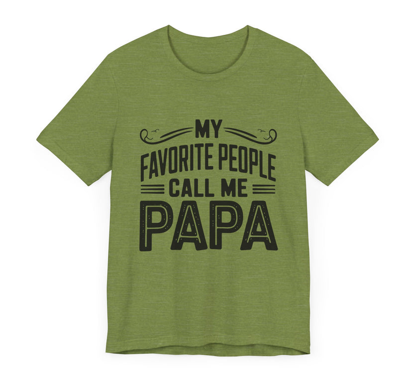 My Favorite People Call Me Papa - Proud Grandparent T-Shirt