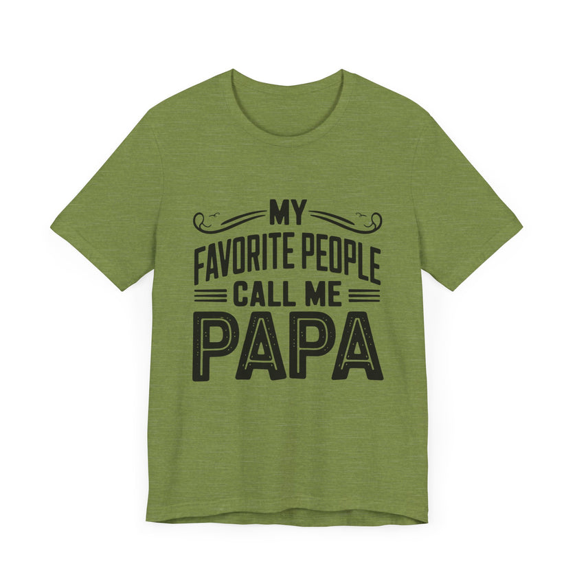 My Favorite People Call Me Papa - Proud Grandparent T-Shirt