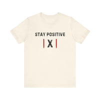 "Stay Positive | X |" Motivational T-Shirt