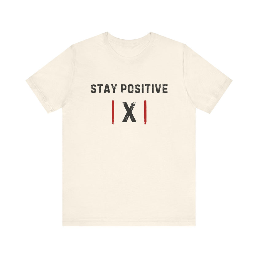 "Stay Positive | X |" Motivational T-Shirt