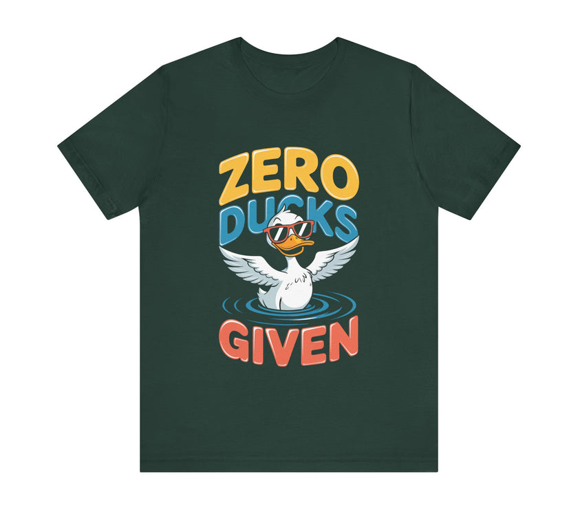 Zero Ducks Given - Funny Duck Graphic T-Shirt