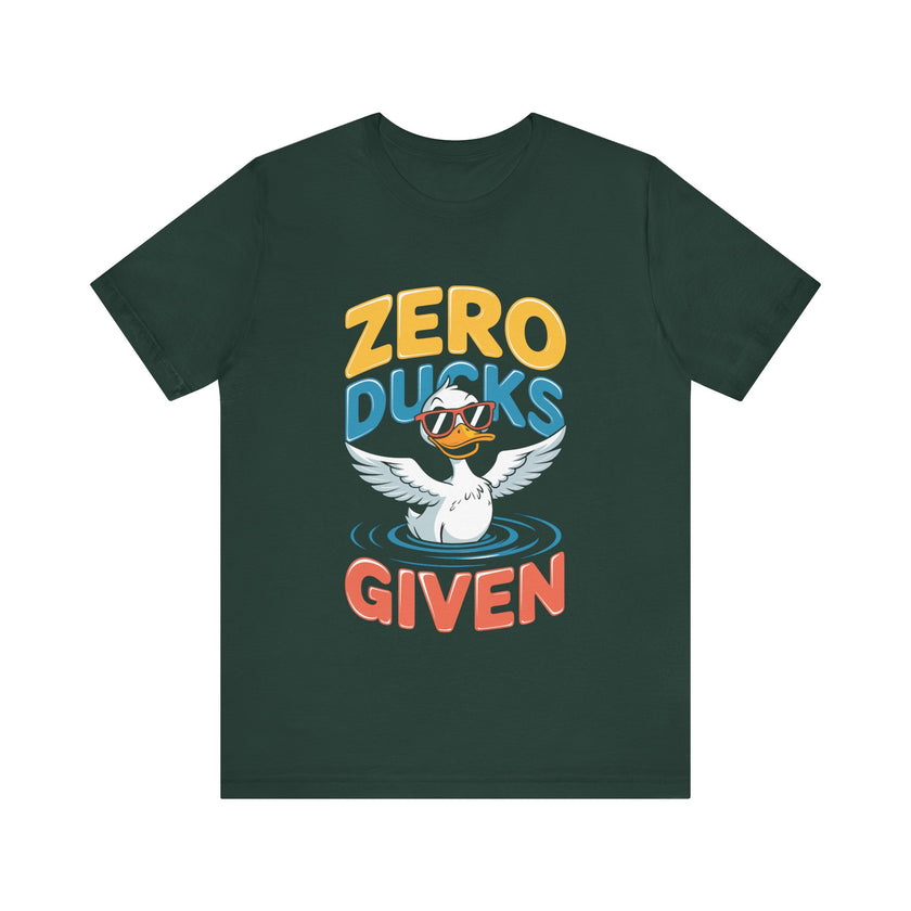 Zero Ducks Given - Funny Duck Graphic T-Shirt