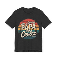 Just Like a Grandpa, Papa Only Cooler