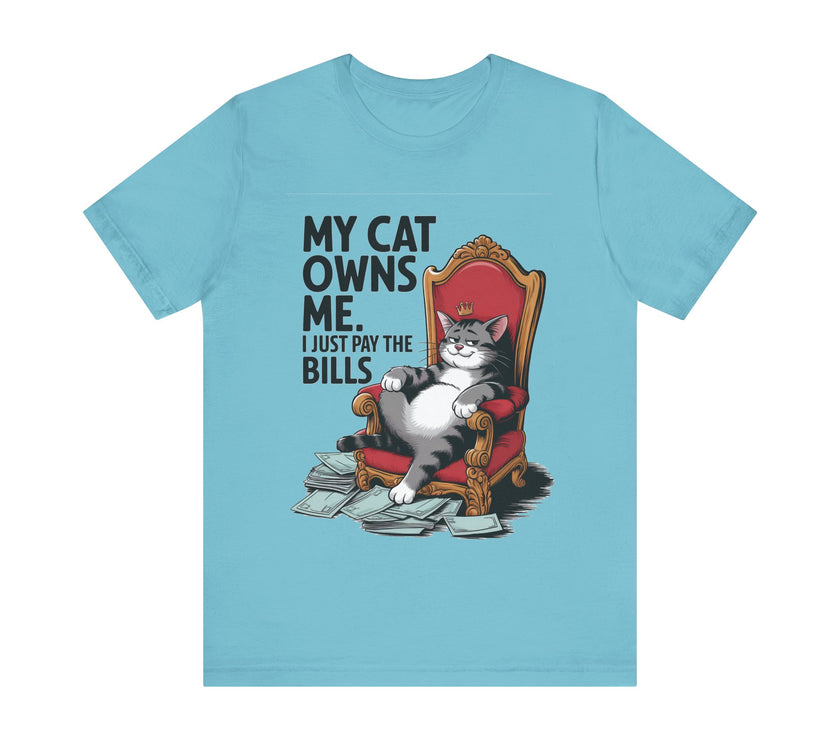 My Cat Owns Me, I Just Pay the Bills - Funny Black Cat T-shirt