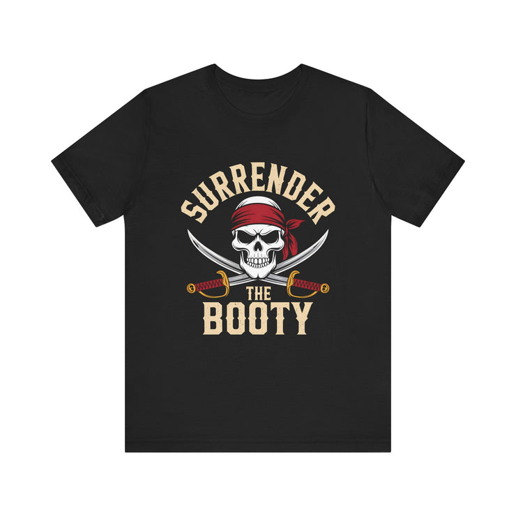 "Surrender the Booty" Pirate T-Shirt