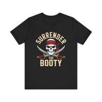 "Surrender the Booty" Pirate T-Shirt