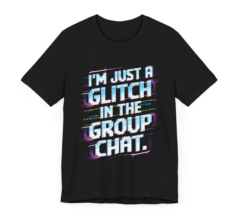 "I'm Just a Glitch in the Group Chat" Retro T-Shirt