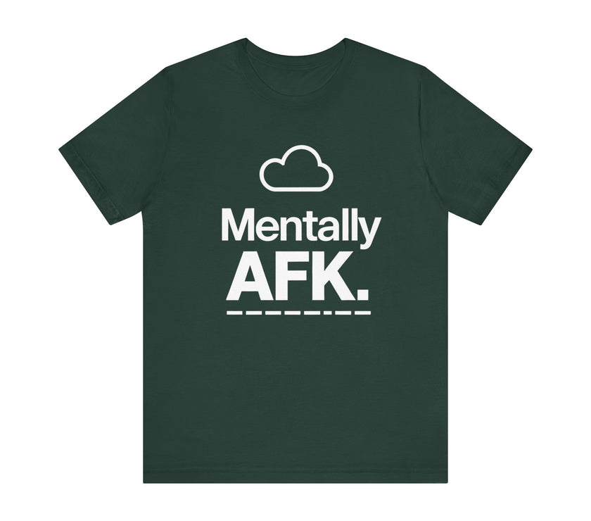 Mentally AFK - Funny Gamer T-Shirt