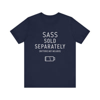 Sass Sold Separately - Funny Low Energy T-Shirt