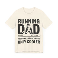 Running Dad - Just Like a Regular Dad, Only Cooler T-Shirt