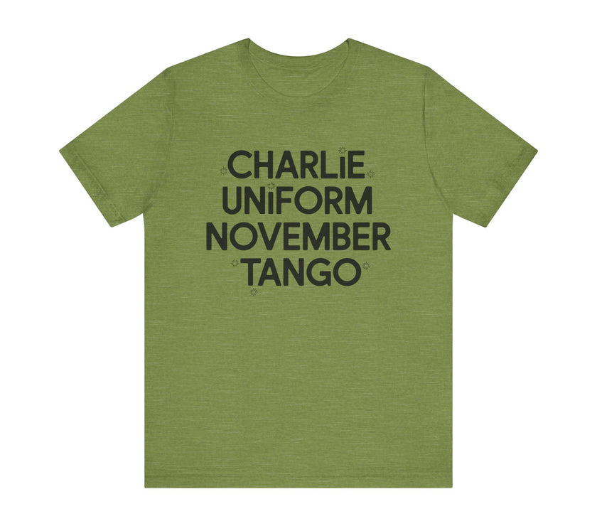 Charlie Uniform November Tango - Funny Military-Inspired T-Shirt