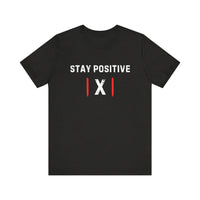 "Stay Positive | X |" Motivational T-Shirt