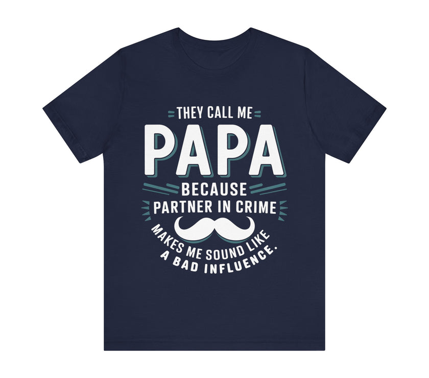 They Call Me Papa - Funny and Heartwarming Dad Humor T-shirt