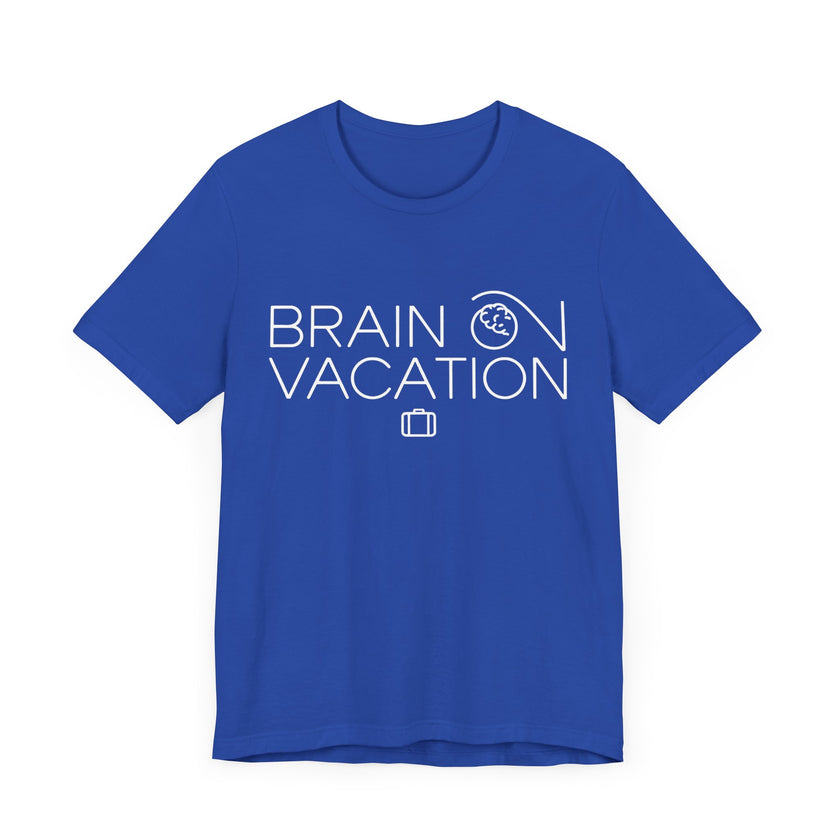 Brain On Vacation - Funny Relaxation T-Shirt