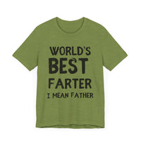 World’s Best Farter, I Mean Father - Funny Dad T-Shirt