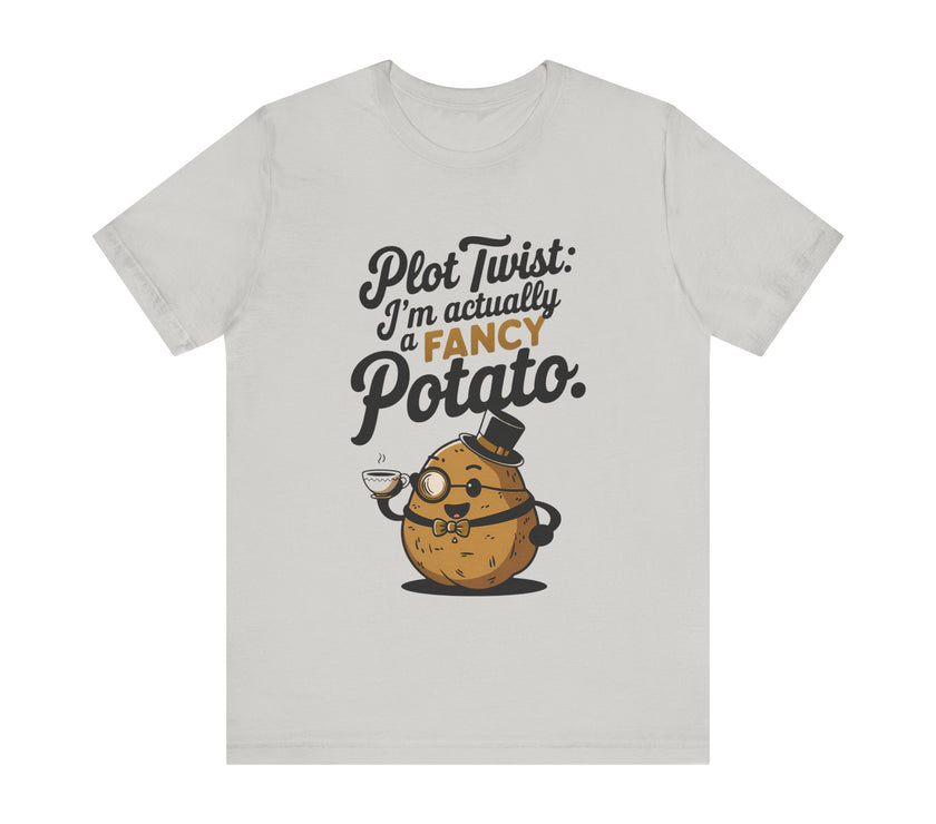 "Plot Twist: Fancy Potato" Quirky T-Shirt