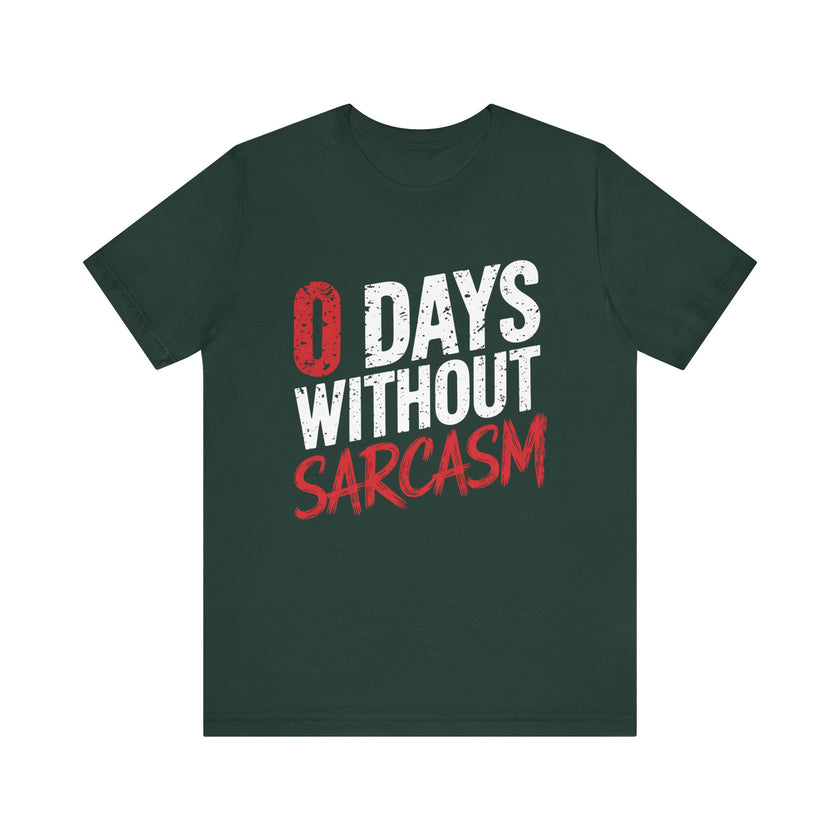 "0 Days Without Sarcasm" T-Shirt