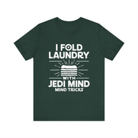 I Fold Laundry with Jedi Mind Tricks - Funny T-Shirt