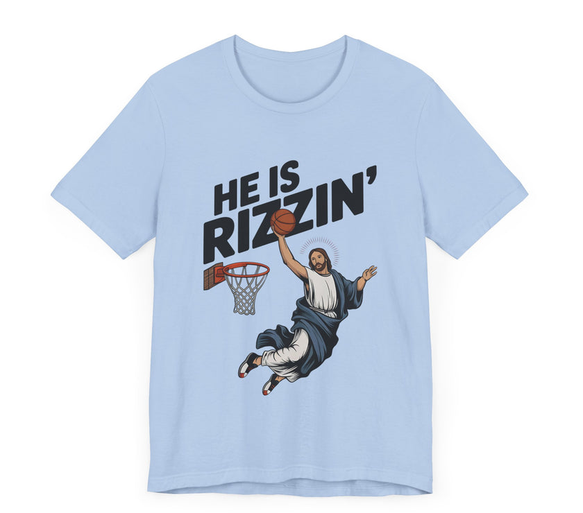 He’s Rizzin’ - Funny Jesus Basketball T-Shirt