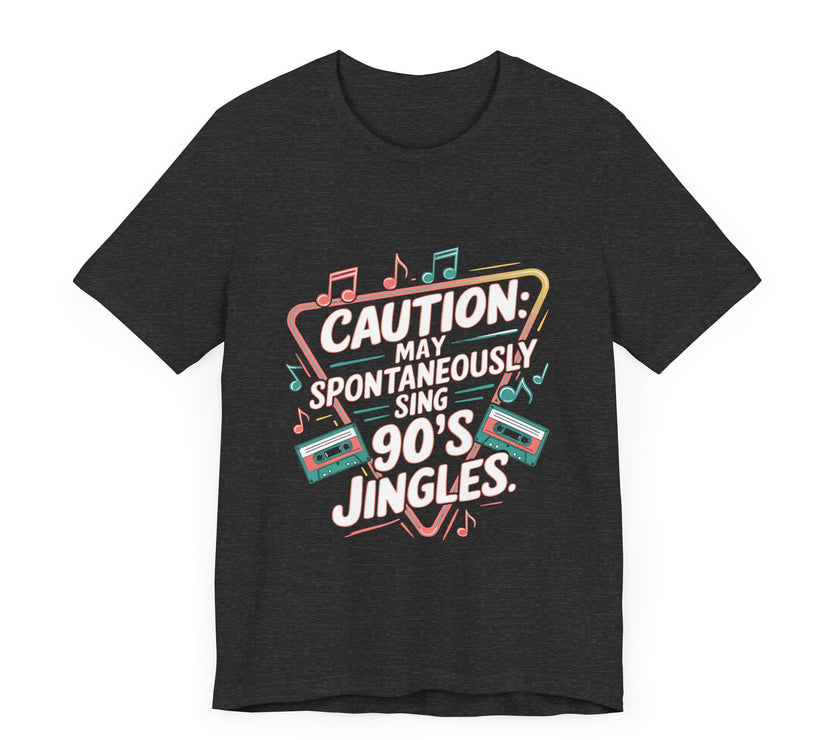 Caution May Spontaneously Sing 90's Jingles - Funny Retro T-Shirt