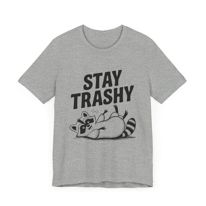 Stay Trashy - Funny Raccoon