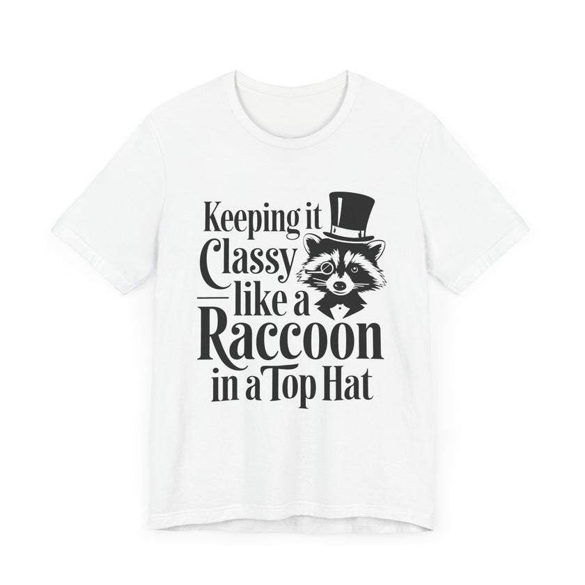 Keeping It Classy Like a Raccoon in a Top Hat - Funny and Quirky Unisex T-Shirt