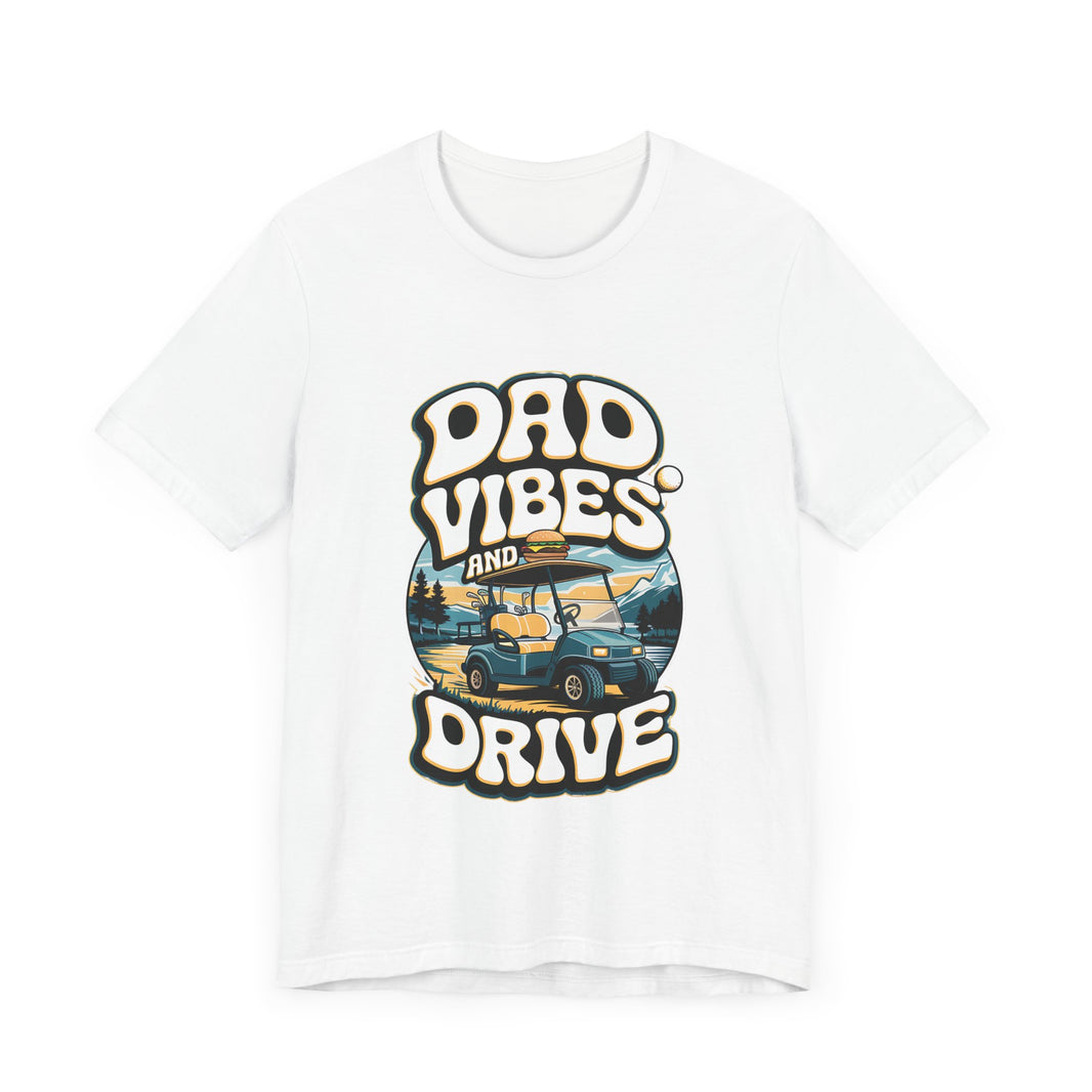 Dad Vibes and Drive - Funny Golf Dad T-Shirt