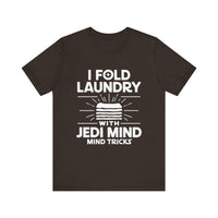 I Fold Laundry with Jedi Mind Tricks - Funny T-Shirt