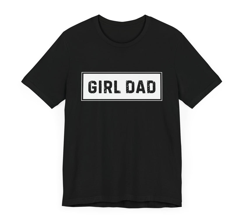 "Girl Dad" T-Shirt - Proud Father of Daughters