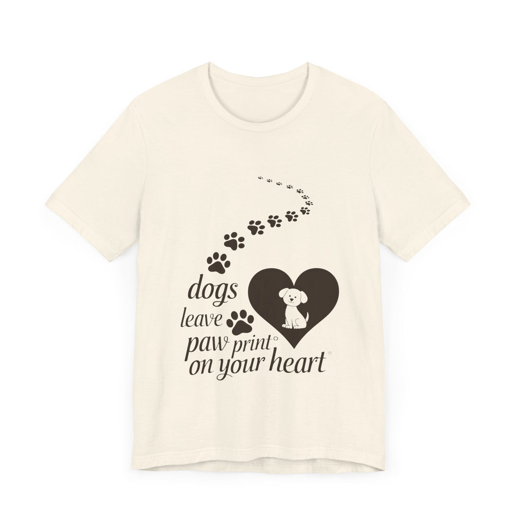 Dogs Leave Paw Prints on Your Heart - Heartwarming Dog Lovers T-Shirt