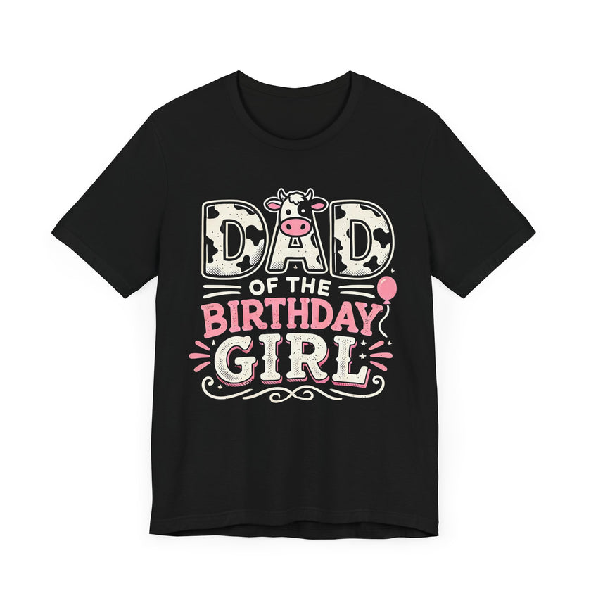 Dad of the Birthday Girl T-Shirt - Adorable Cow-Themed Design