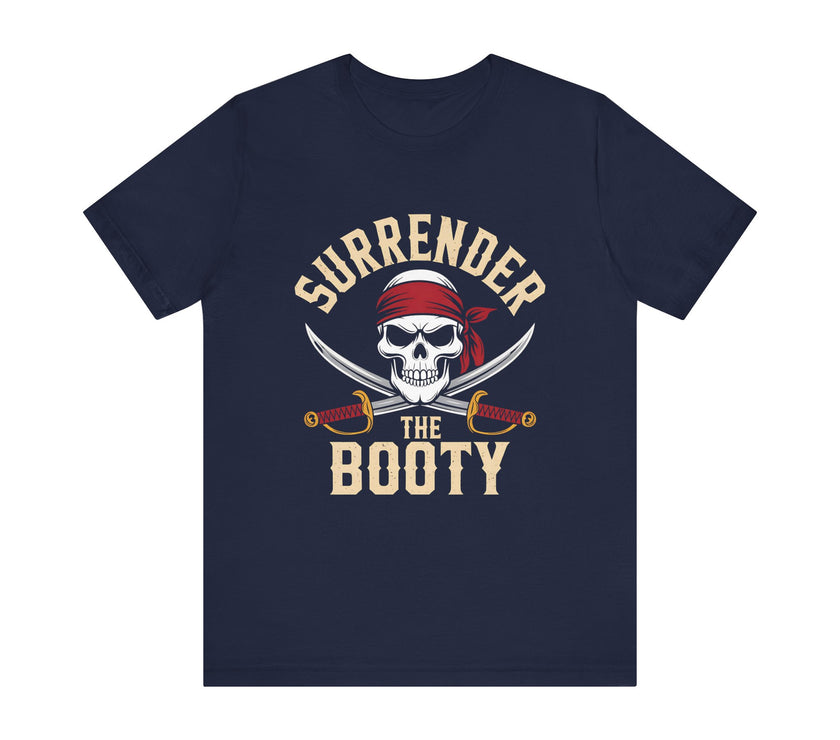 "Surrender the Booty" Pirate T-Shirt