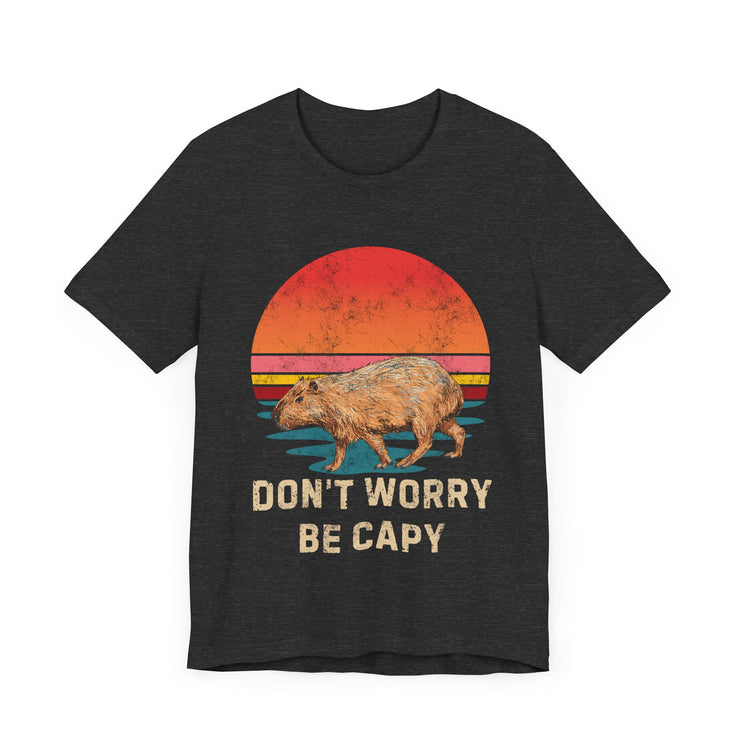 Don't Worry Be Cappy - Funny Capybara