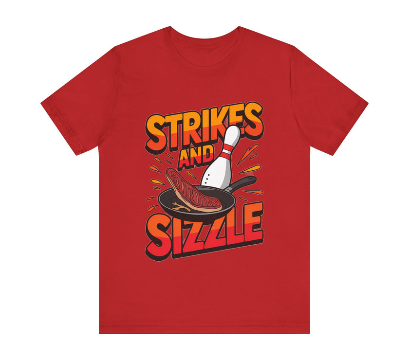 Strikes and Sizzle - Funny Bowling and Steak T-Shirt