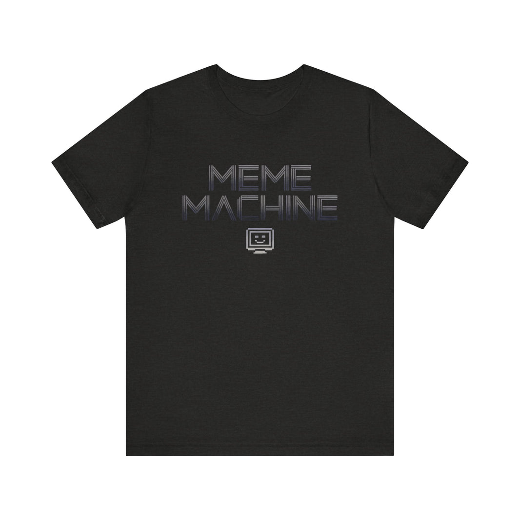 Meme Machine - Funny Internet Humor T-Shirt