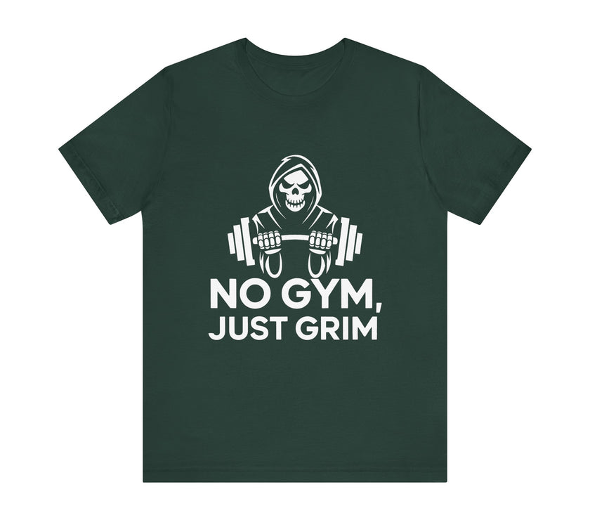 No Gym, Just Grim - Funny Grim Reaper Skeleton and Fitness T-Shirt