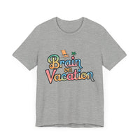 Brain on Vacation - Funny Summer T-Shirt