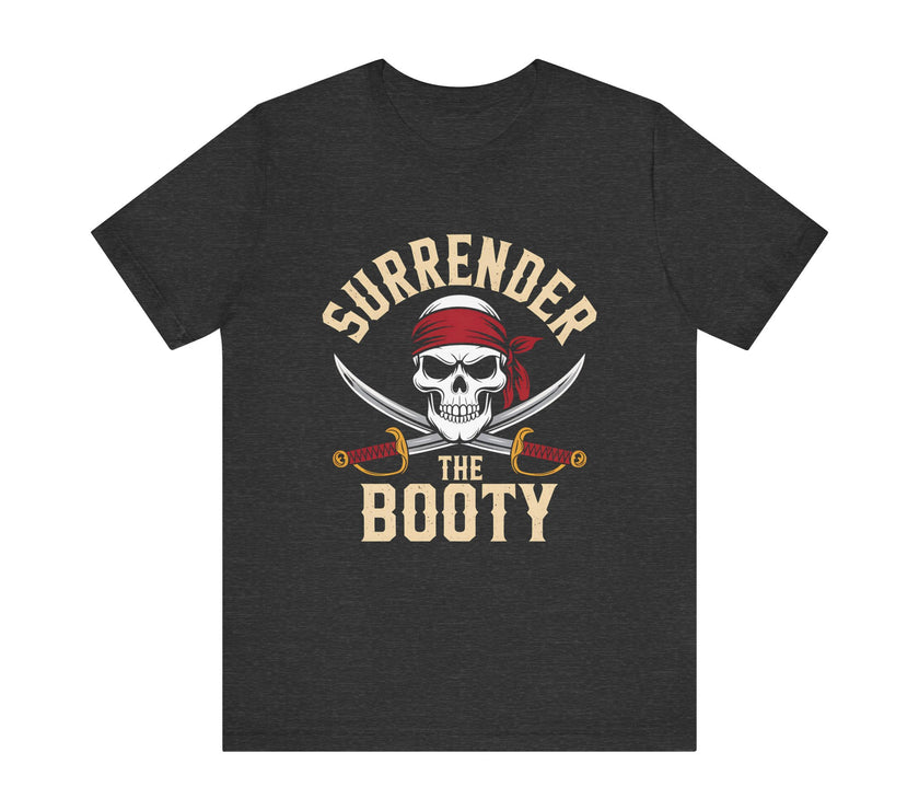 "Surrender the Booty" Pirate T-Shirt