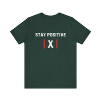 "Stay Positive | X |" Motivational T-Shirt