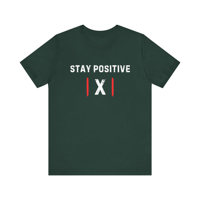 "Stay Positive | X |" Motivational T-Shirt