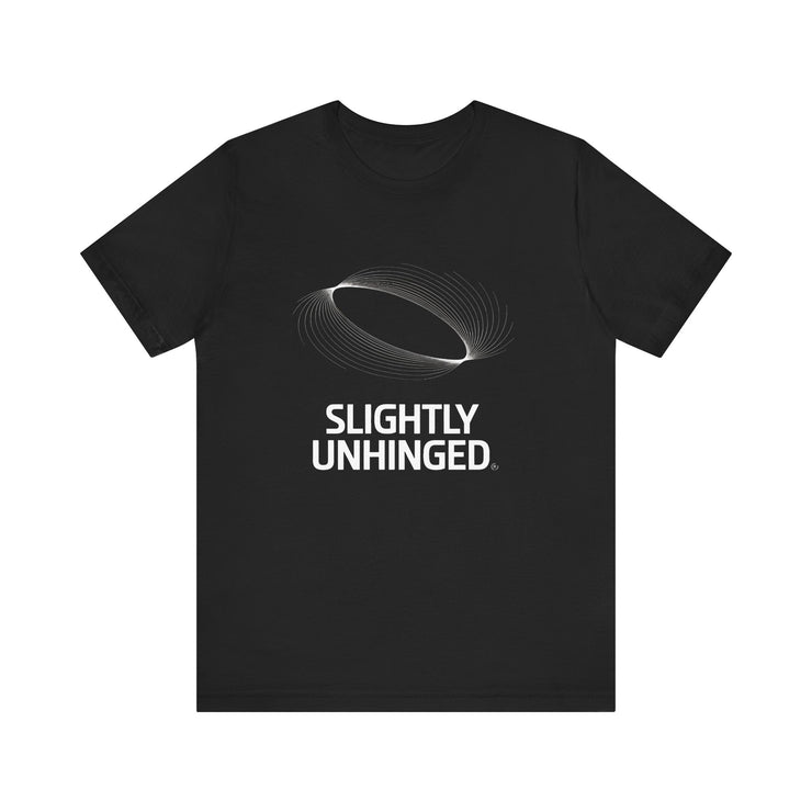 Slightly Unhinged - Funny Sarcastic T-Shirt