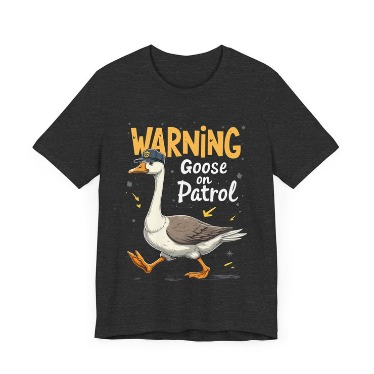 Warning: Goose on Patrol - Funny Geese T-shirt