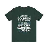 I Asked My Goldfish For Life Advice T-Shirt