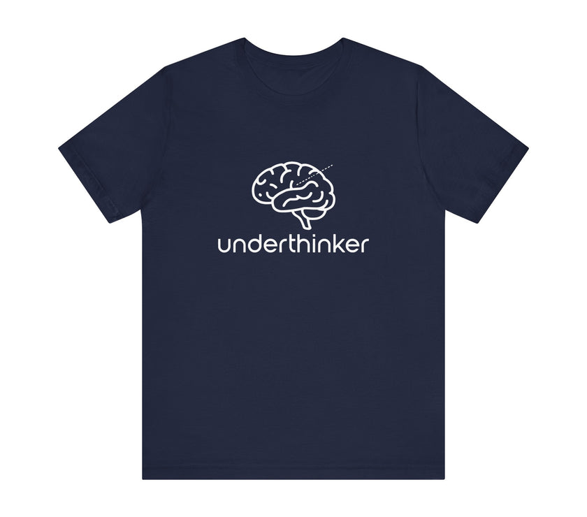 Underthinker - Funny Minimalist T-Shirt