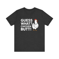 "Guess What? Chicken Butt!" Funny Chicken T-Shirt