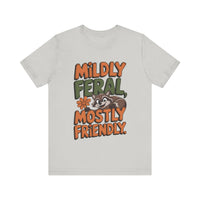 Mildly Feral, Mostly Friendly - Funny and Adorable Raccoon Lover T-shirt