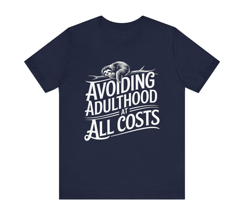 Avoiding Adulthood at All Costs - Funny and Relatable Unisex T-Shirt