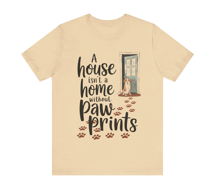 A House isn't a Home Without Paw Prints