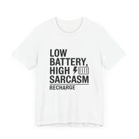 Low Battery High Sarcasm Recharge - Funny T-Shirt