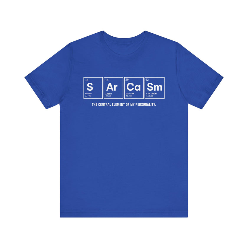 Sarcasm - The Element of My Personality (Periodic Table) T-Shirt